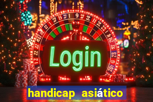 handicap asiático o que é